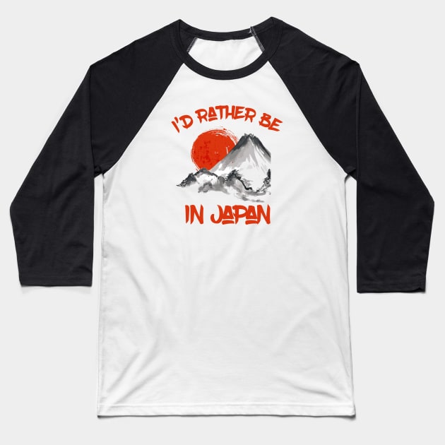 I’d rather be in Japan Baseball T-Shirt by MessageOnApparel